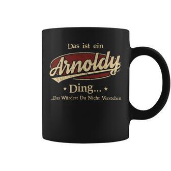 Das Ist Ein Arnoldy Ding Das Würdest Du Nicht Verstehen Arnoldy Name Tassen - Geschenkecke