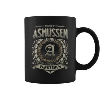 Das Ist Ein Asmussen Ding Asmussen Name Tassen - Geschenkecke