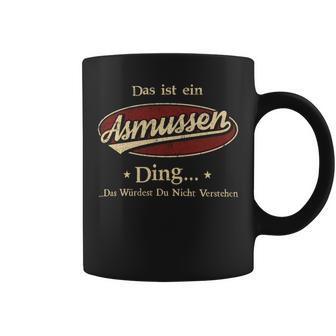 Das Ist Ein Asmussen Ding Das Würdest Du Nicht Verstehen Asmussen Name Tassen - Geschenkecke