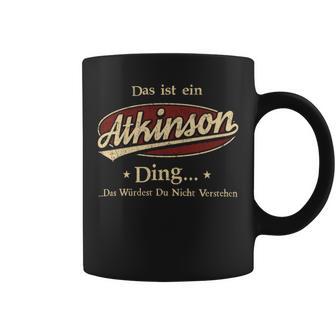 Das Ist Ein Atkinson Ding Das Würdest Du Nicht Verstehen Atkinson Name Tassen - Geschenkecke