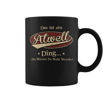 Das Ist Ein Atwell Ding Das Würdest Du Nicht Verstehen Atwell Name Tassen - Geschenkecke