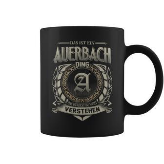 Das Ist Ein Auerbach Ding Auerbach Name Tassen - Geschenkecke