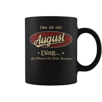 Das Ist Ein August Ding Das Würdest Du Nicht Verstehen August Name Tassen - Geschenkecke