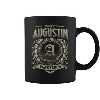 Das Ist Ein Augustin Ding Augustin Name Tassen - Geschenkecke