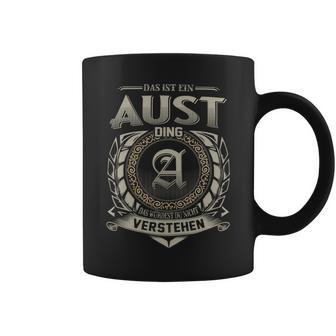 Das Ist Ein Aust Ding Aust Name Tassen - Geschenkecke