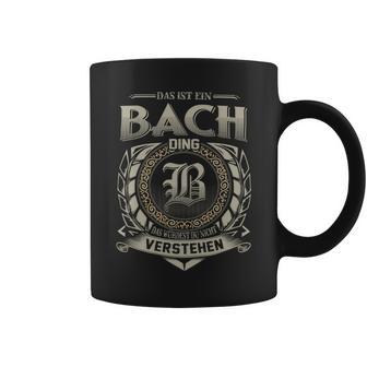 Das Ist Ein Bach Ding Bach Name Tassen - Geschenkecke