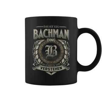 Das Ist Ein Bachman Ding Bachman Name Tassen - Geschenkecke