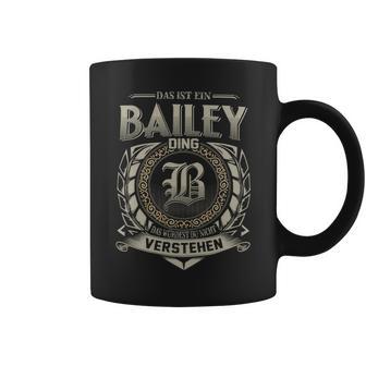 Das Ist Ein Bailey Ding Bailey Name Tassen - Geschenkecke