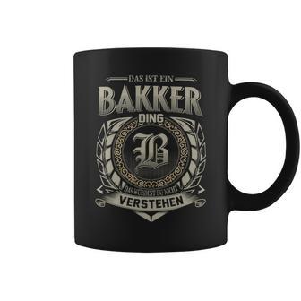 Das Ist Ein Bakker Ding Bakker Name Tassen - Geschenkecke