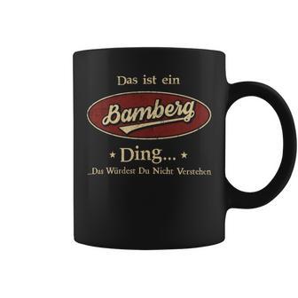 Das Ist Ein Bamberg Ding Das Würdest Du Nicht Verstehen Bamberg Name Tassen - Geschenkecke