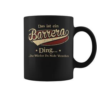 Das Ist Ein Barrera Ding Das Würdest Du Nicht Verstehen Barrera Name Tassen - Geschenkecke