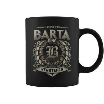 Das Ist Ein Barta Ding Barta Name Tassen - Geschenkecke