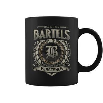 Das Ist Ein Bartels Ding Bartels Name Tassen - Geschenkecke