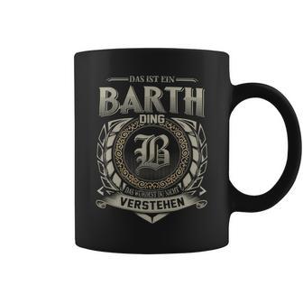 Das Ist Ein Barth Ding Barth Name Tassen - Geschenkecke