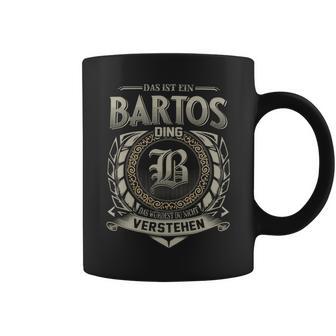 Das Ist Ein Bartos Ding Bartos Name Tassen - Geschenkecke