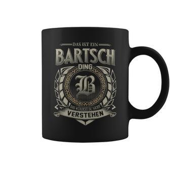 Das Ist Ein Bartsch Ding Bartsch Name Tassen - Geschenkecke