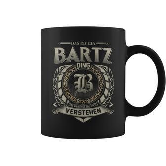 Das Ist Ein Bartz Ding Bartz Name Tassen - Geschenkecke