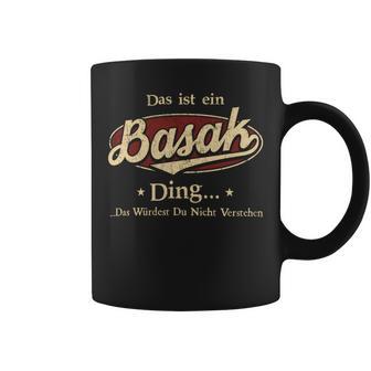 Das Ist Ein Basak Ding Das Würdest Du Nicht Verstehen Basak Name Tassen - Geschenkecke