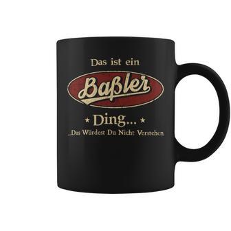 Das Ist Ein Bassler Ding Das Würdest Du Nicht Verstehen Bassler Name Tassen - Geschenkecke