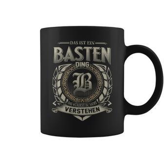 Das Ist Ein Basten Ding Basten Name Tassen - Geschenkecke