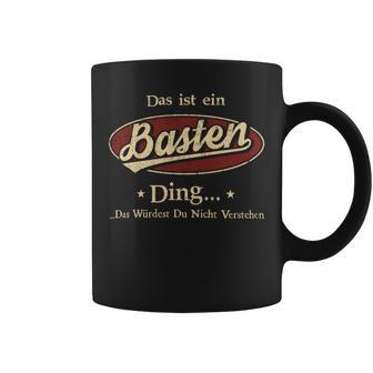 Das Ist Ein Basten Ding Das Würdest Du Nicht Verstehen Basten Name Tassen - Geschenkecke