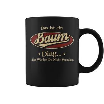 Das Ist Ein Baum Ding Das Würdest Du Nicht Verstehen Baum Name Tassen - Geschenkecke