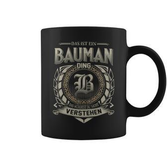 Das Ist Ein Bauman Ding Bauman Name Tassen - Geschenkecke