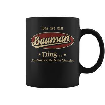 Das Ist Ein Bauman Ding Das Würdest Du Nicht Verstehen Bauman Name Tassen - Geschenkecke