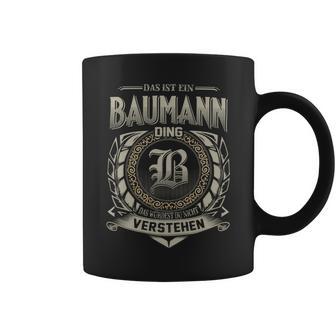 Das Ist Ein Baumann Ding Baumann Name Tassen - Geschenkecke