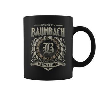 Das Ist Ein Baumbach Ding Baumbach Name Tassen - Geschenkecke