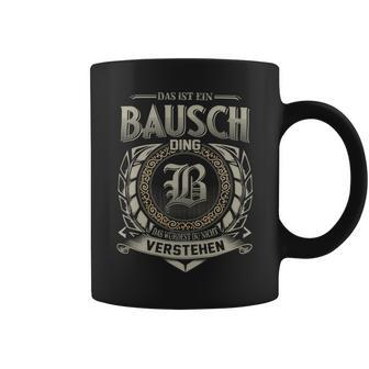 Das Ist Ein Bausch Ding Bausch Name Tassen - Geschenkecke