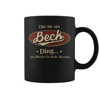 Das Ist Ein Beck Ding Das Würdest Du Nicht Verstehen Beck Name Tassen - Geschenkecke