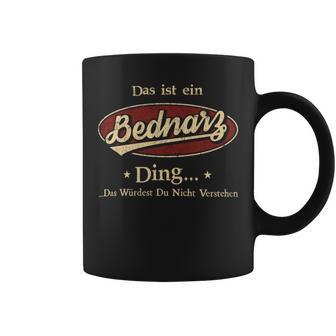 Das Ist Ein Bednarz Ding Das Würdest Du Nicht Verstehen Bednarz Name Tassen - Geschenkecke