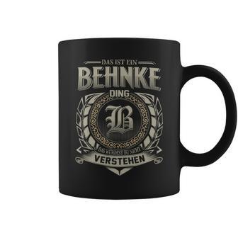 Das Ist Ein Behnke Ding Behnke Name Tassen - Geschenkecke