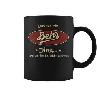 Das Ist Ein Behr Ding Das Würdest Du Nicht Verstehen Behr Name Tassen - Geschenkecke