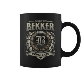 Das Ist Ein Bekker Ding Bekker Name Tassen - Geschenkecke