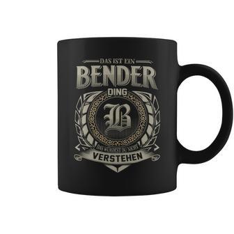 Das Ist Ein Bender Ding Bender Name Tassen - Geschenkecke