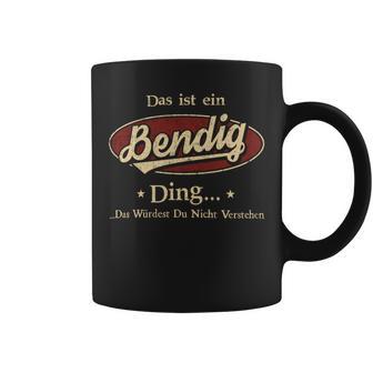 Das Ist Ein Bendig Ding Das Würdest Du Nicht Verstehen Bendig Name Tassen - Geschenkecke