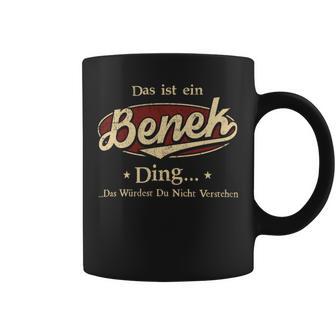 Das Ist Ein Benek Ding Das Würdest Du Nicht Verstehen Benek Name Tassen - Geschenkecke