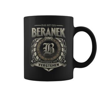 Das Ist Ein Beranek Ding Beranek Name Tassen - Geschenkecke