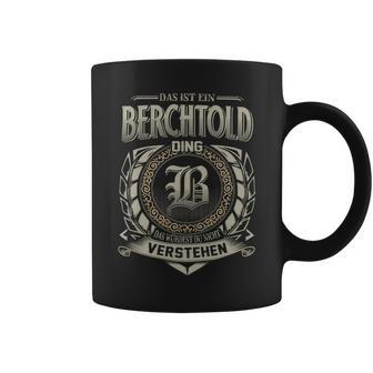 Das Ist Ein Berchtold Ding Berchtold Name Tassen - Geschenkecke