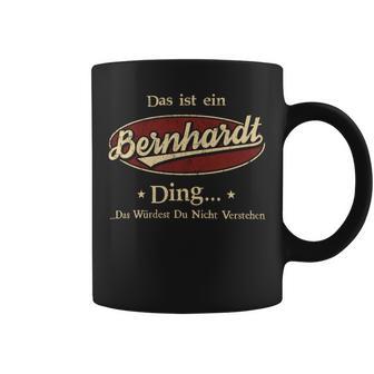 Das Ist Ein Bernhardt Ding Das Würdest Du Nicht Verstehen Bernhardt Name Tassen - Geschenkecke