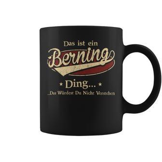 Das Ist Ein Berning Ding Das Würdest Du Nicht Verstehen Berning Name Tassen - Geschenkecke