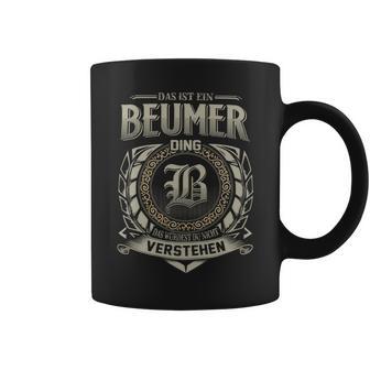 Das Ist Ein Beumer Ding Beumer Name Tassen - Geschenkecke