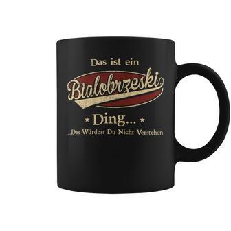 Das Ist Ein Bialobrzeski Ding Das Würdest Du Nicht Verstehen Bialobrzeski Name Tassen - Geschenkecke