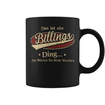 Das Ist Ein Billings Ding Das Würdest Du Nicht Verstehen Billings Name Tassen - Geschenkecke