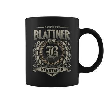 Das Ist Ein Blattner Ding Blattner Name Tassen - Geschenkecke