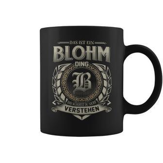 Das Ist Ein Blohm Ding Blohm Name Tassen - Geschenkecke