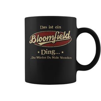 Das Ist Ein Bloomfield Ding Das Würdest Du Nicht Verstehen Bloomfield Name Tassen - Geschenkecke