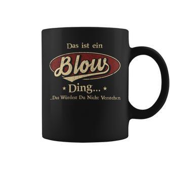 Das Ist Ein Blow Ding Das Würdest Du Nicht Verstehen Blow Name Tassen - Geschenkecke